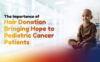 The Importance of Hair Donation: Bringing Hope to Pediatric Cancer Patients