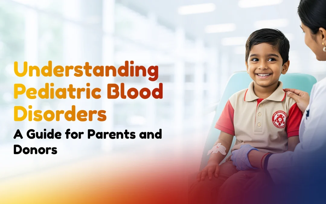 Understanding Pediatric Blood Disorders: A Guide for Parents and Donors