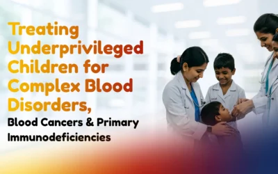 Treating Underprivileged Children for Complex Blood Disorders, Blood Cancers, and Primary Immunodeficiencies