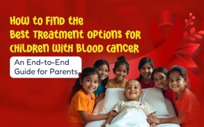 How to Find the Best Treatment Options for Children with Blood Cancer – An End-to-End Guide for Parents
