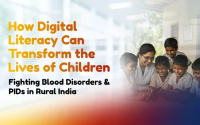 How Digital Literacy Can Transform the Lives of Children Fighting Blood Disorders and PIDs in Rural India