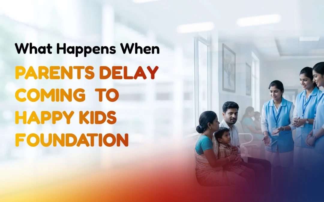 What Happens When Parents Delay Coming to Happy Kids Foundation
