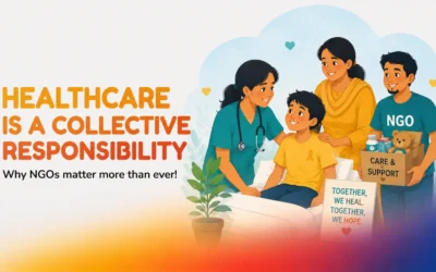 Healthcare Is a Collective Responsibility: Why NGOs Matter More Than Ever