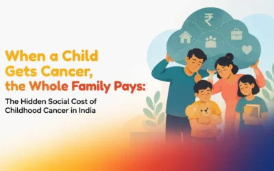 When a Child Gets Cancer, the Whole Family Pays: The Hidden Social Cost of Childhood Cancer in India